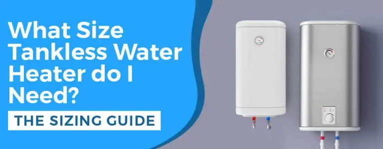What size tankless water heater do I need