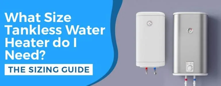 what-size-tankless-water-heater-do-i-need-the-size-guide