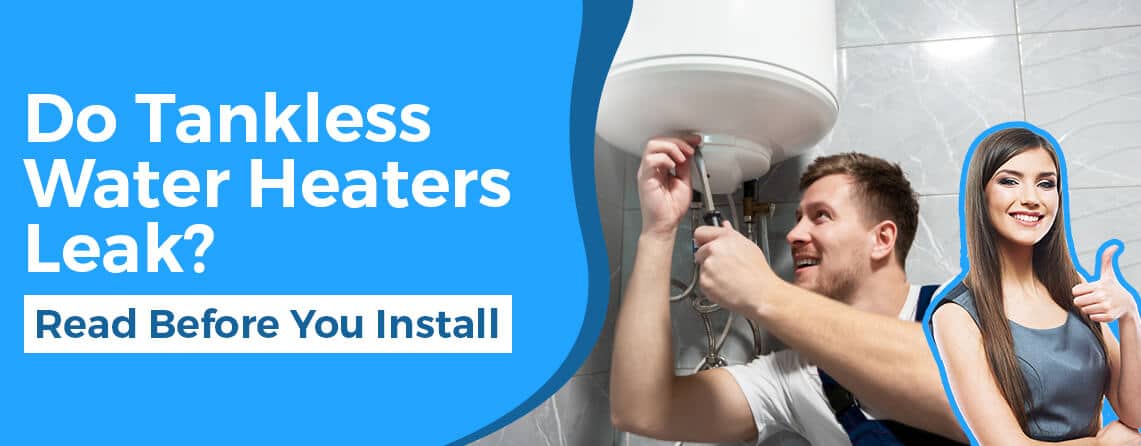Do Tankless Water Heaters Leak 