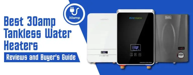 Best 30AMP Tankless Water Heaters