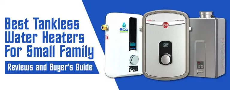 Best Tankless Water Heater for Small Family