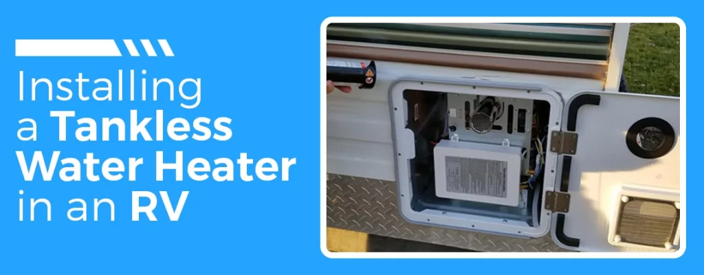Installing a tankless water heater in an RV